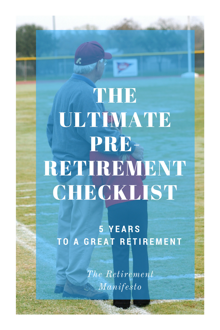 The Ultimate Pre-Retirement Checklist - The Retirement Manifesto Pertaining To Retirement Planning Checklist Template With Regard To Retirement Planning Checklist Template