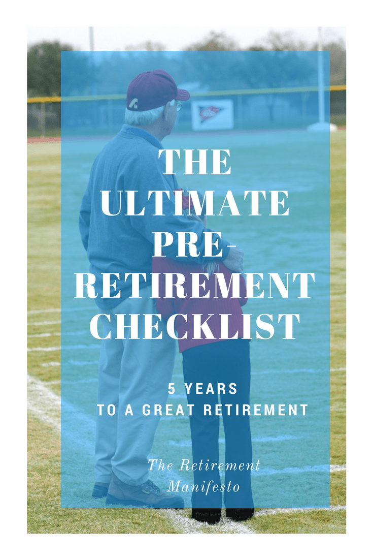 The Ultimate Pre-Retirement Checklist - The Retirement Manifesto Pertaining To Retirement Planning Checklist Template With Regard To Retirement Planning Checklist Template